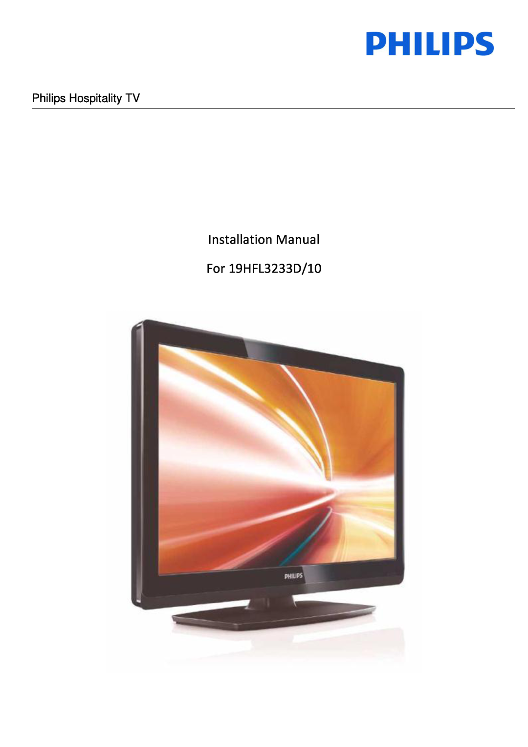 Philips installation manual Installation Manual For 19HFL3233D/10, Philips Hospitality TV 