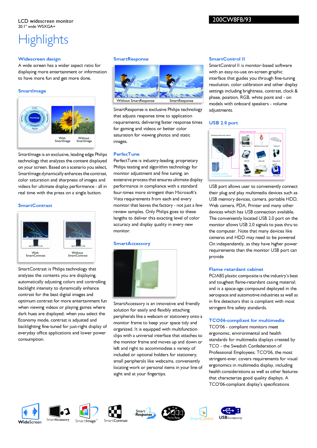 Philips 200CW8FB/93 Widescreen design SmartResponse, SmartImage, SmartControl, USB 2.0 port, SmartContrast, PerfecTune 