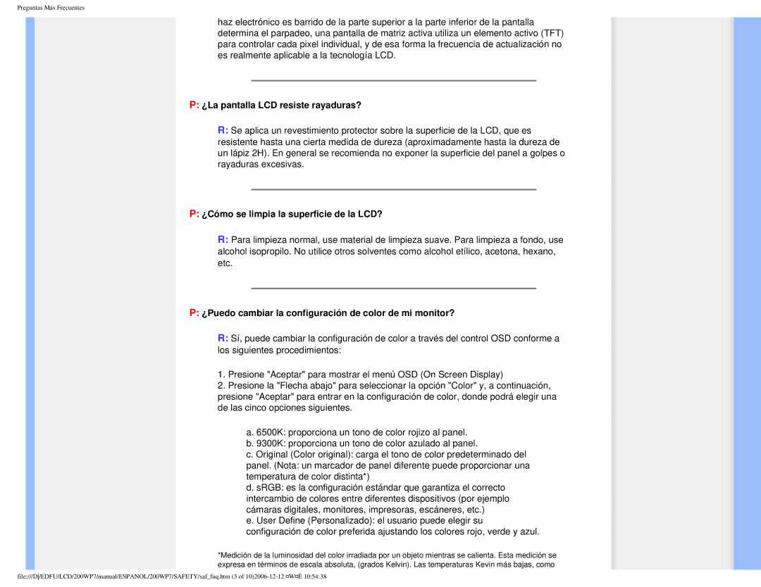 Philips 200WP7 user manual ¿La pantalla LCD resiste rayaduras?, ¿Cómo se limpia la superficie de la LCD? 