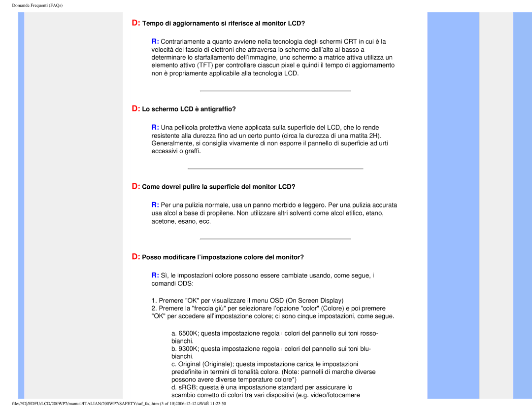 Philips 200WP7 user manual Tempo di aggiornamento si riferisce al monitor LCD?, Lo schermo LCD è antigraffio? 