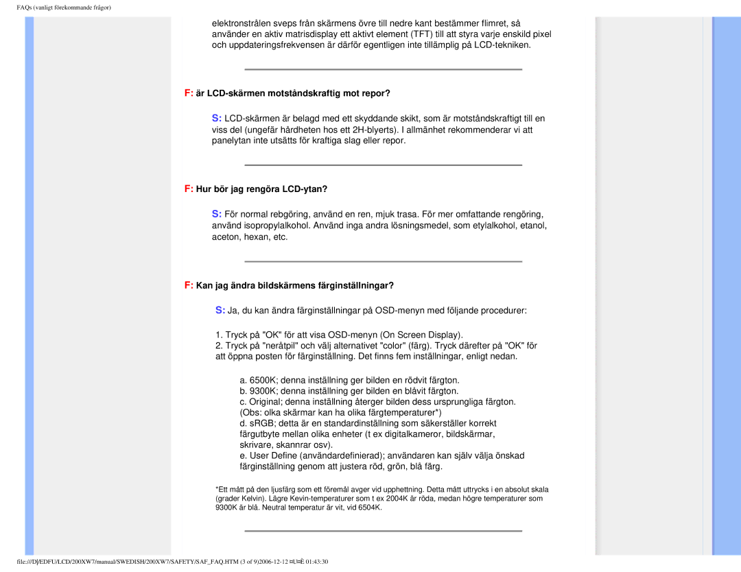 Philips 200XW7 user manual Är LCD-skärmen motståndskraftig mot repor?, Hur bör jag rengöra LCD-ytan? 