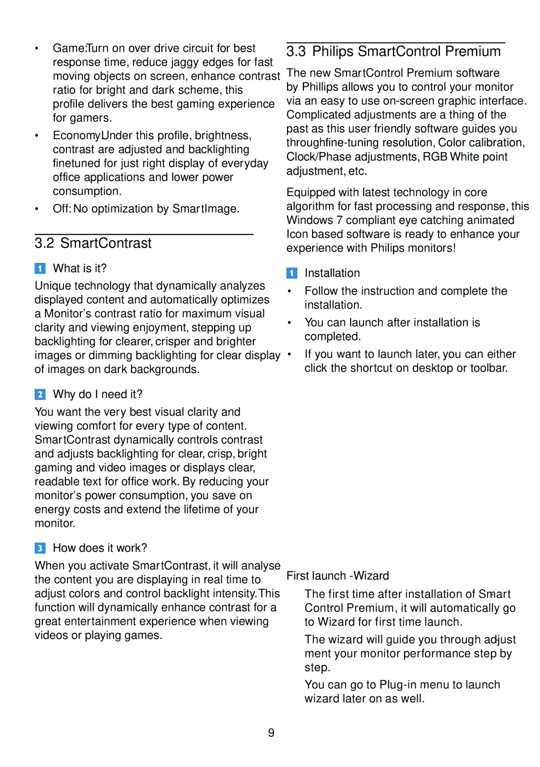 Philips 209CL2 SmartContrast, Philips SmartControl Premium, Off No optimization by SmartImage, First launch -Wizard 