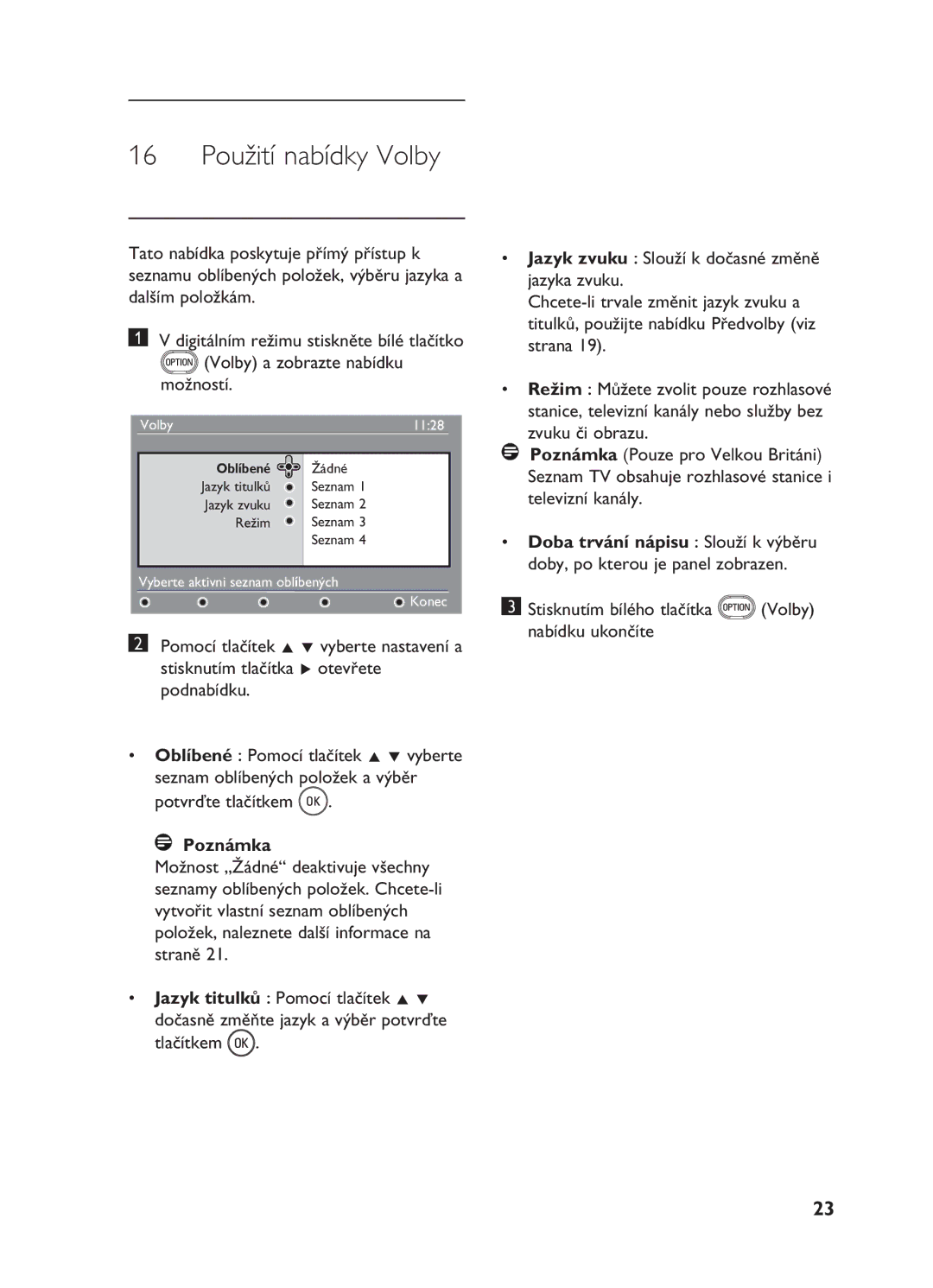 Philips 20HF5335D, 26HF5335D manual 16 Použití nabídky Volby, Stisknutím bílého tlačítka Volby nabídku ukončíte 