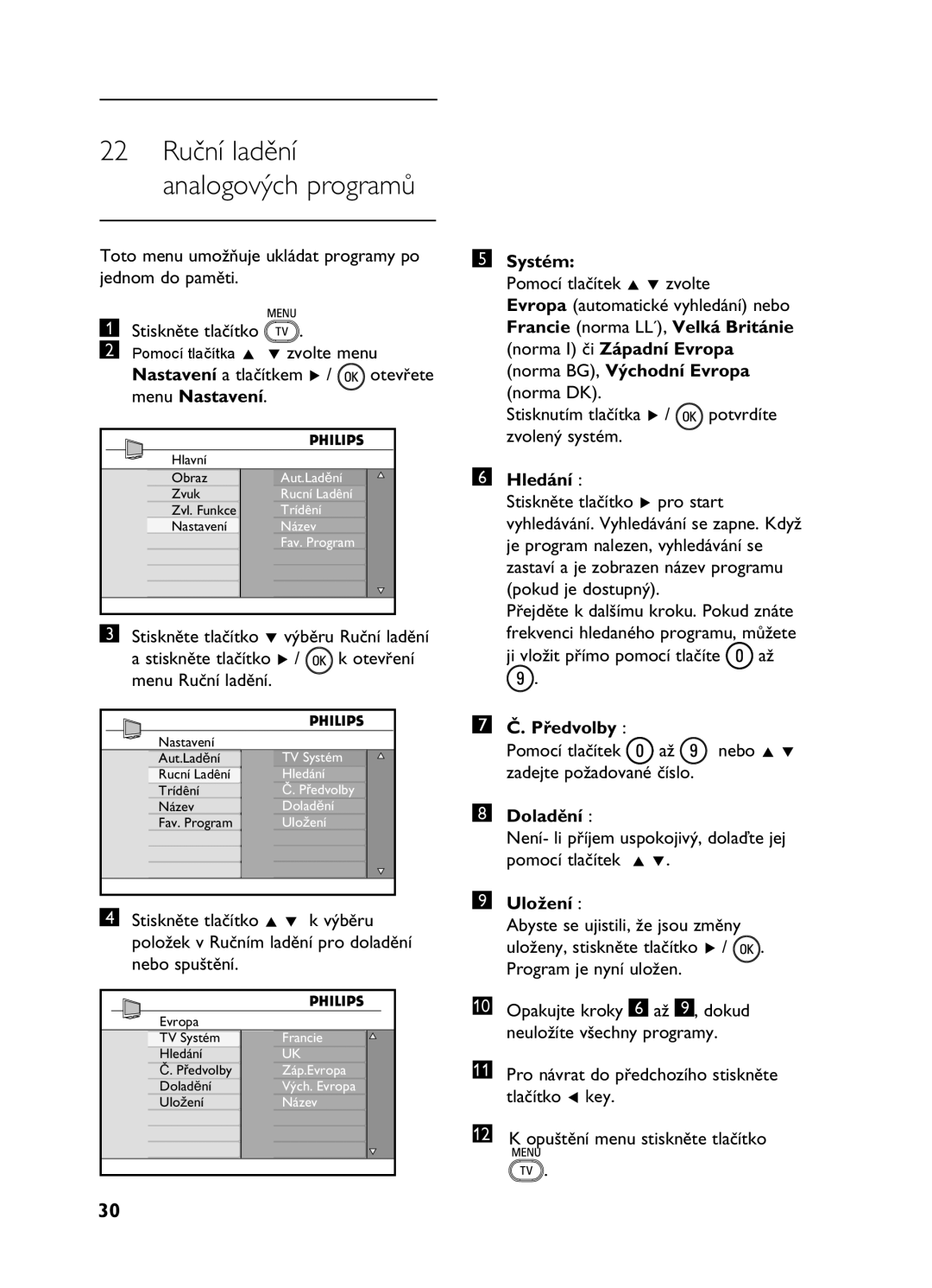 Philips 26HF5335D, 20HF5335D manual 22 Ruční ladění analogových programů, Systém, Hledání, Doladění, Uložení 