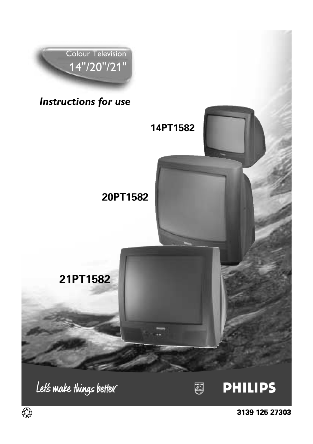 Philips 20PT1582 manual 3139 125, 14/20/21, Instructions for use, 21PT1582, 14PT1582, Colour Television 