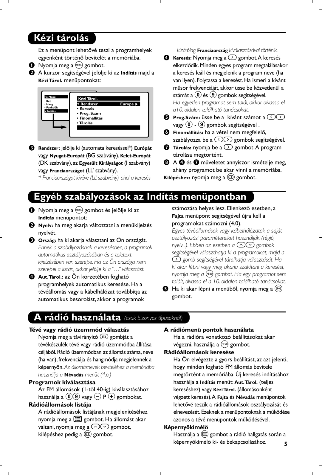 Philips 21PT4457/58 manual Kézi tárolás, Egyéb szabályozások az Indítás menüpontban 