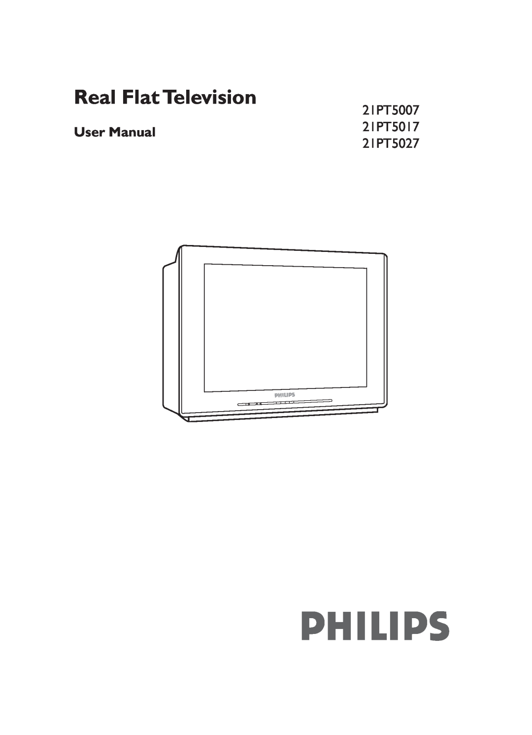 Philips 21PT5007 user manual Real Flat Television, User Manual, 21PT5017, 21PT5027 