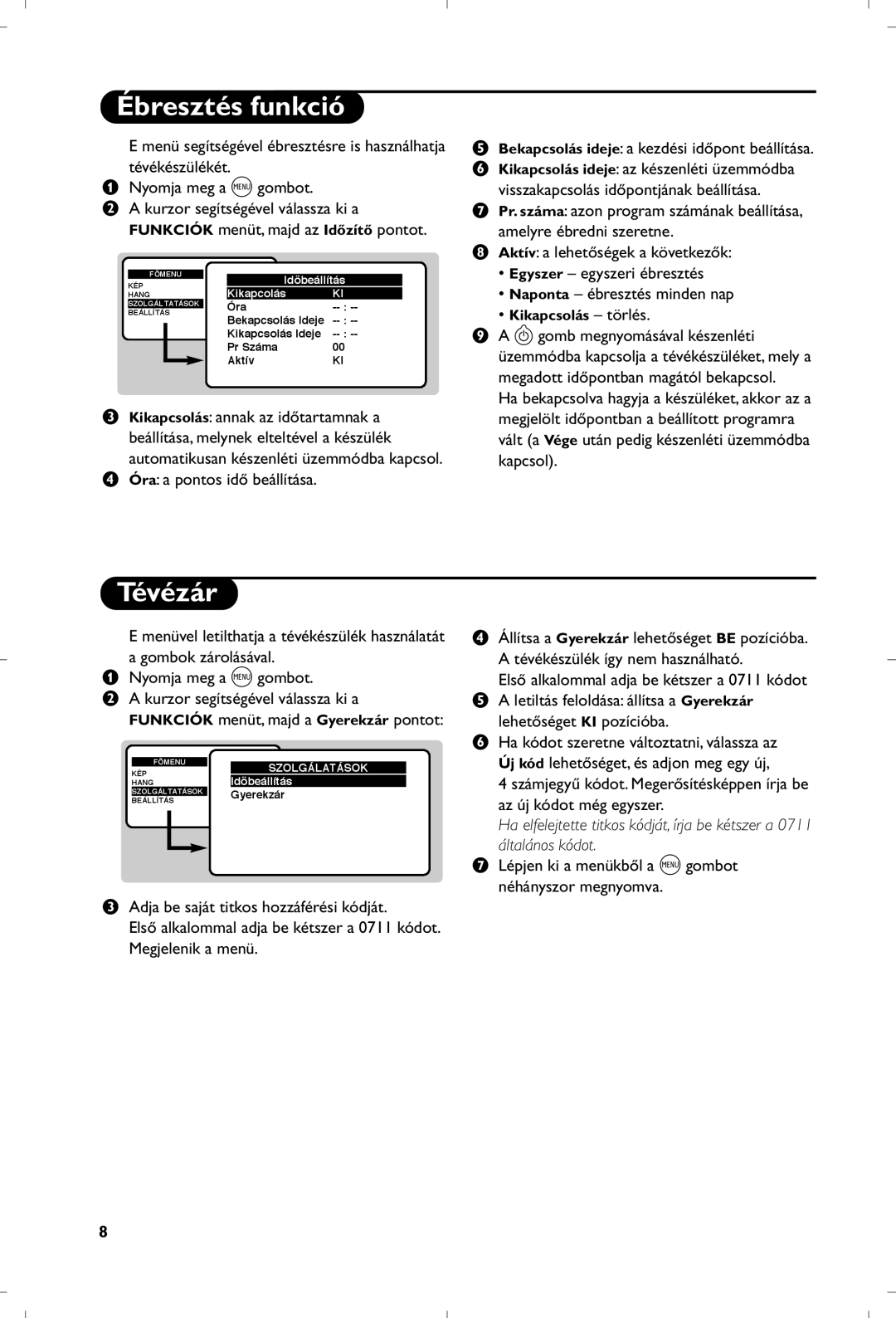 Philips 21PT5401 Ébresztés funkció, Tévézár, ‘ Óra a pontos idő beállítása, Az új kódot még egyszer, Kikapcsolás törlés 