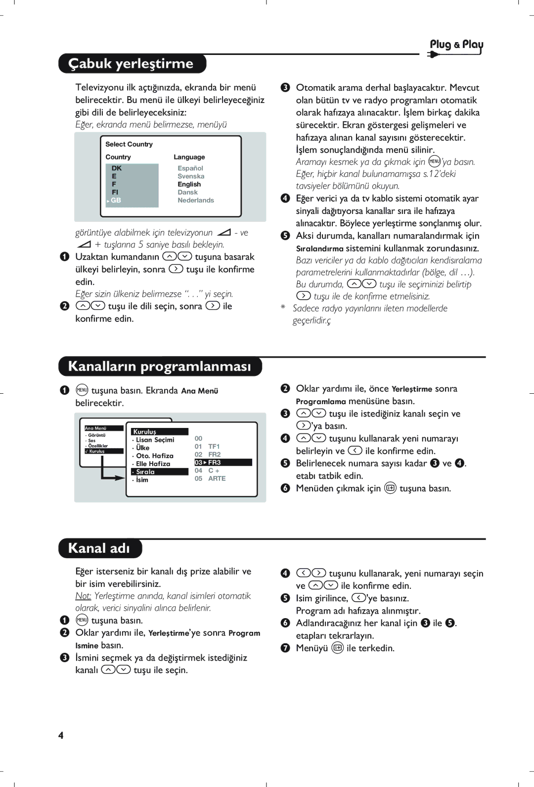 Philips 21PT5408/01 manual Çabuk yerleﬂtirme, Kanallar›n programlanmas›, Kanal ad›, ¤er, ekranda menü belirmezse, menüyü 