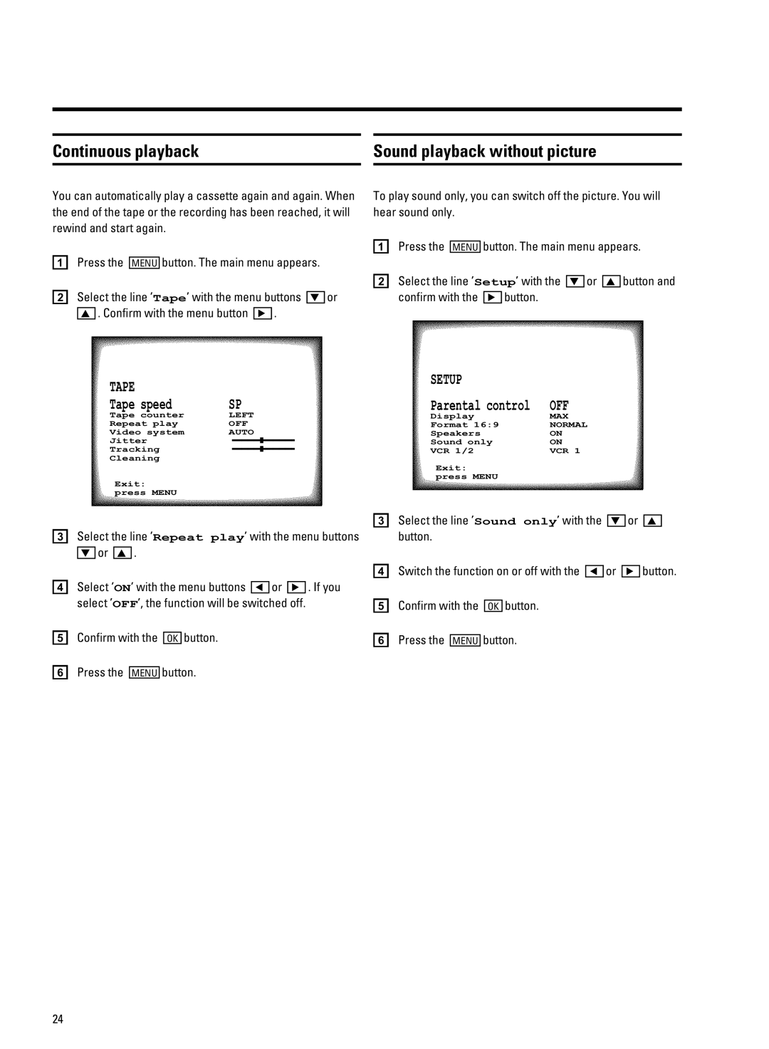 Philips 21PV708-715-908/39 Continuous playback Sound playback without picture, Select the line ’Setup’ with Confirm with 