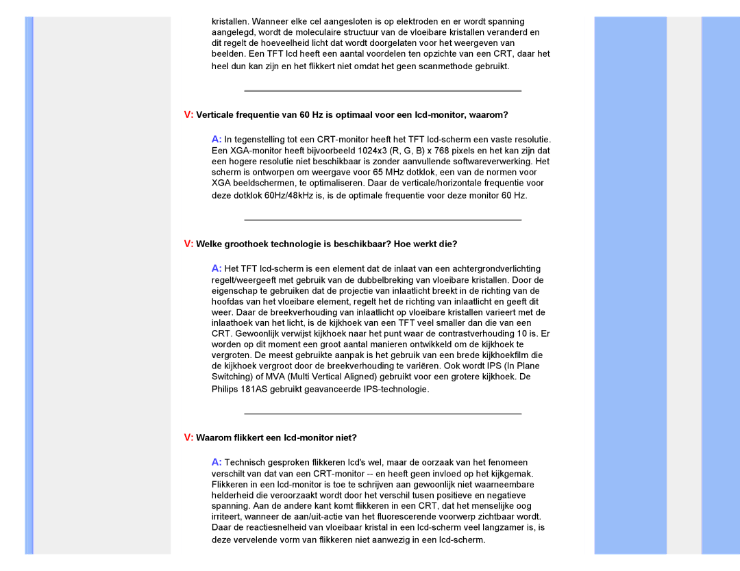 Philips 220CW8 Welke groothoek technologie is beschikbaar? Hoe werkt die?, Waarom flikkert een lcd-monitor niet? 