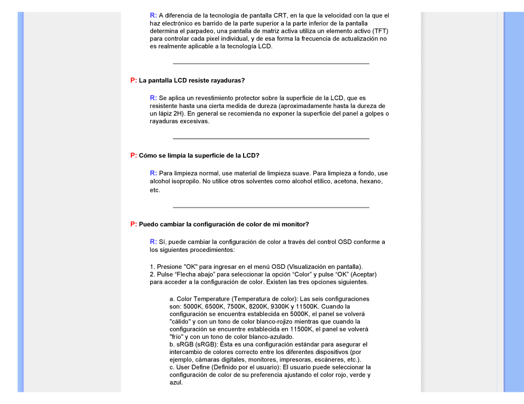 Philips 220CW8 user manual La pantalla LCD resiste rayaduras?, Cómo se limpia la superficie de la LCD? 