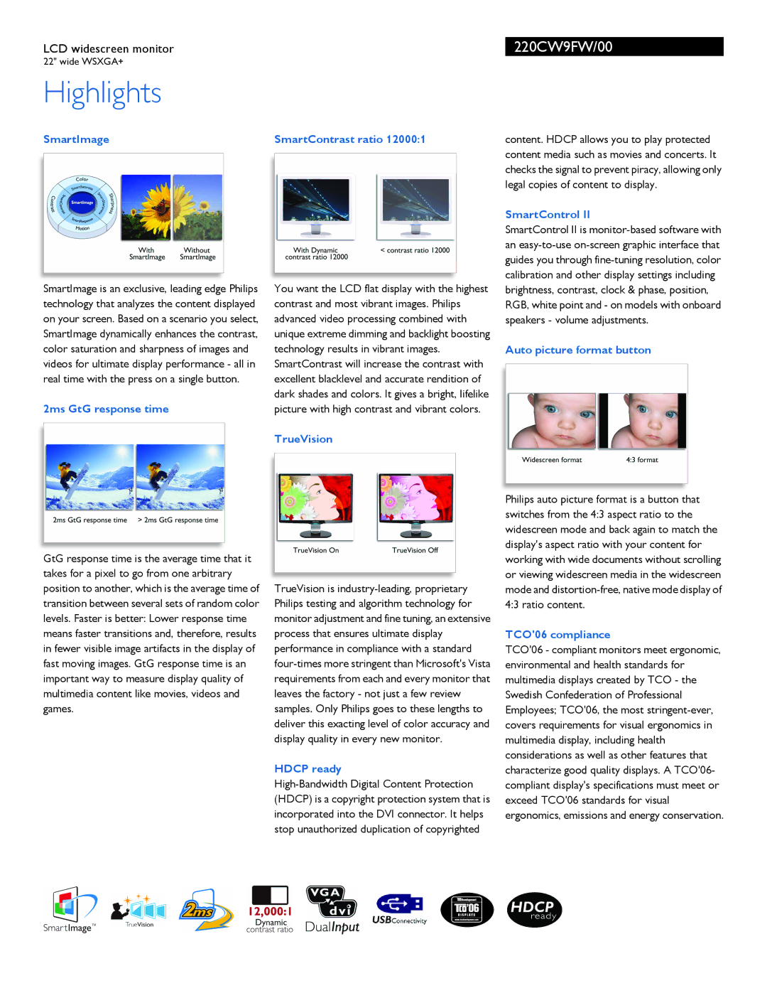 Philips 220CW9FW/00 manual SmartImage, 2ms GtG response time, SmartContrast ratio, TrueVision, Hdcp ready, SmartControl 