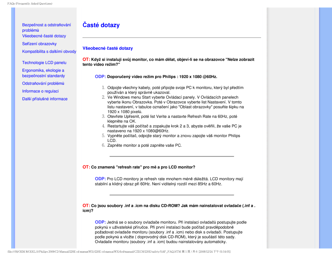 Philips 220E user manual Časté dotazy, Všeobecné časté dotazy, OT Co znamená refresh rate pro mě a pro LCD monitor? 