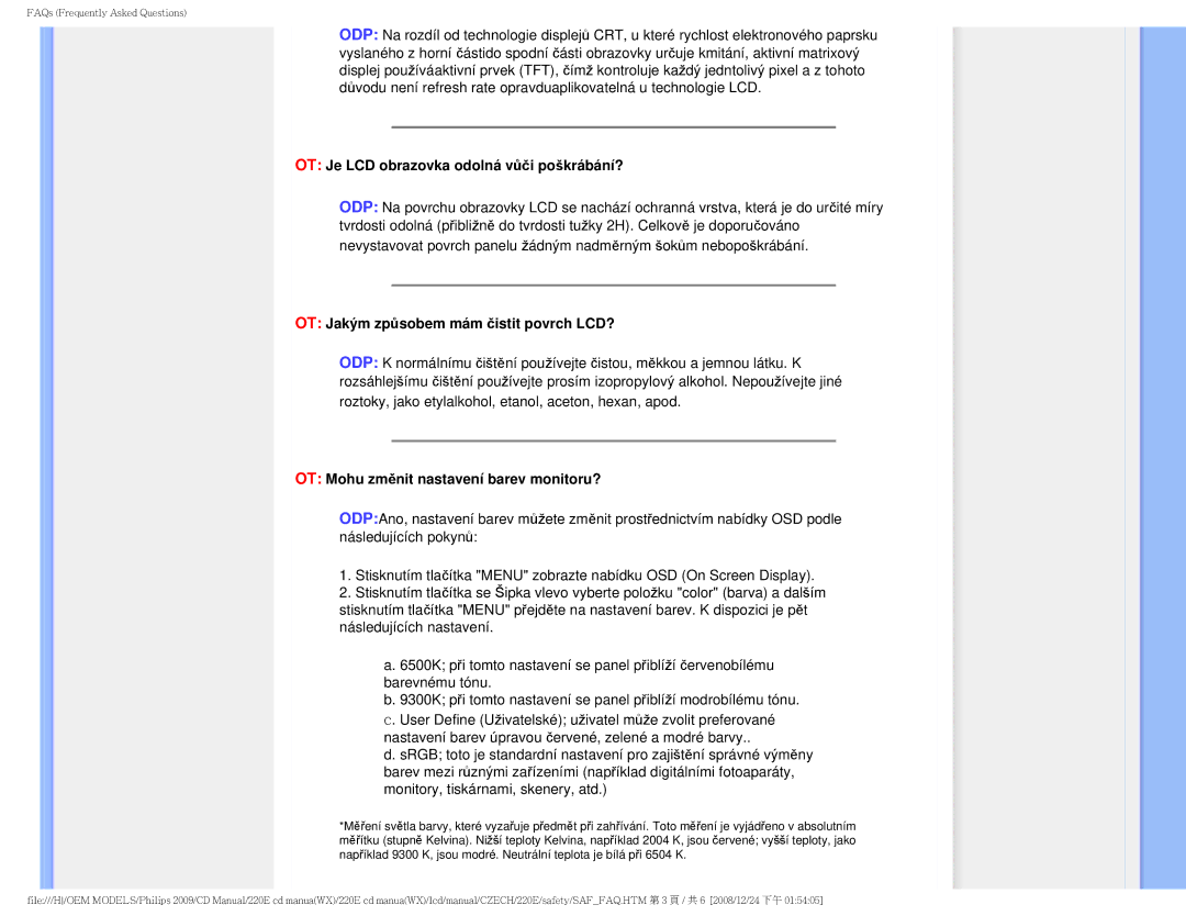 Philips 220E user manual OT Je LCD obrazovka odolná vůči poškrábání?, OT Jakým způsobem mám čistit povrch LCD? 