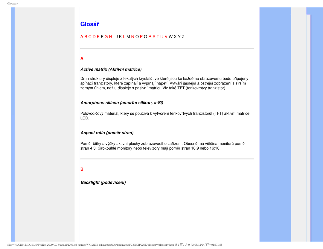 Philips 220E Glosář, Active matrix Aktivní matrice, Amorphous silicon amorfní silikon, a-Si, Aspact ratio poměr stran 