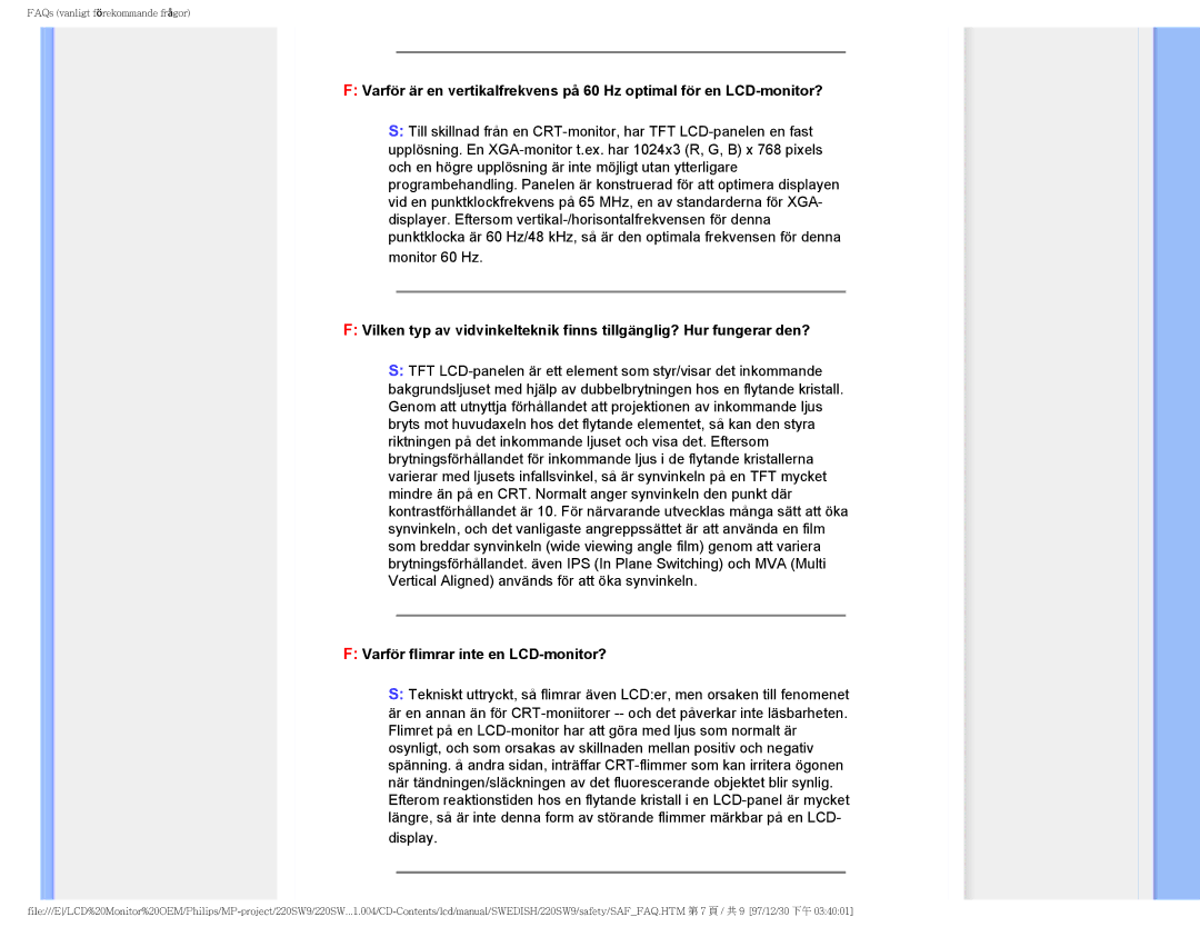 Philips 220SW9 user manual Varför flimrar inte en LCD-monitor? 