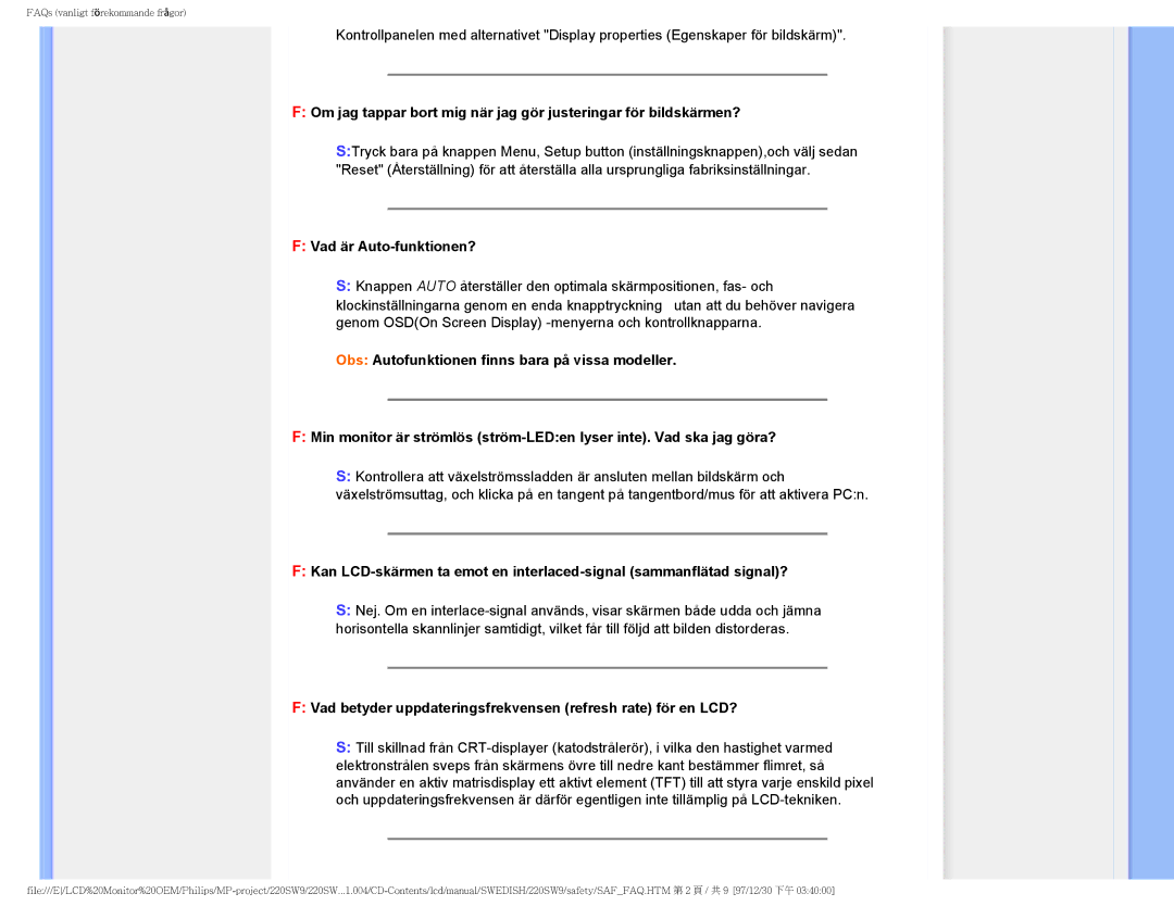 Philips 220SW9 user manual Vad är Auto-funktionen?, Vad betyder uppdateringsfrekvensen refresh rate för en LCD? 