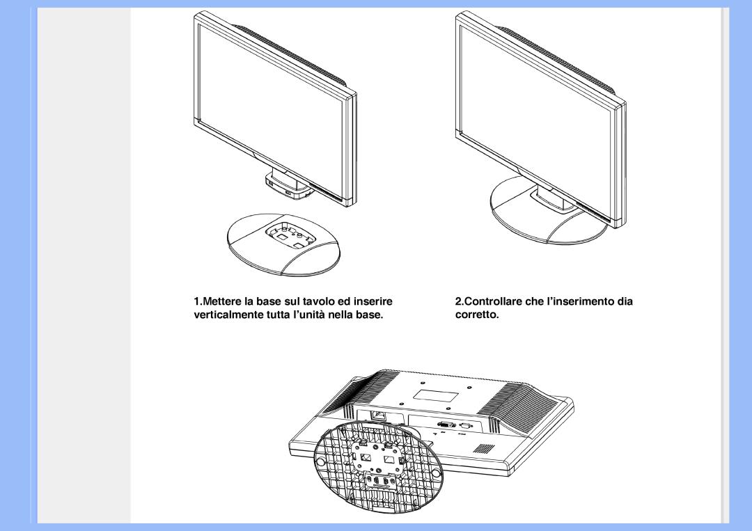 Philips 220VW8 user manual Mettere la base sul tavolo ed inserire, Controllare che l’inserimento dia, corretto 