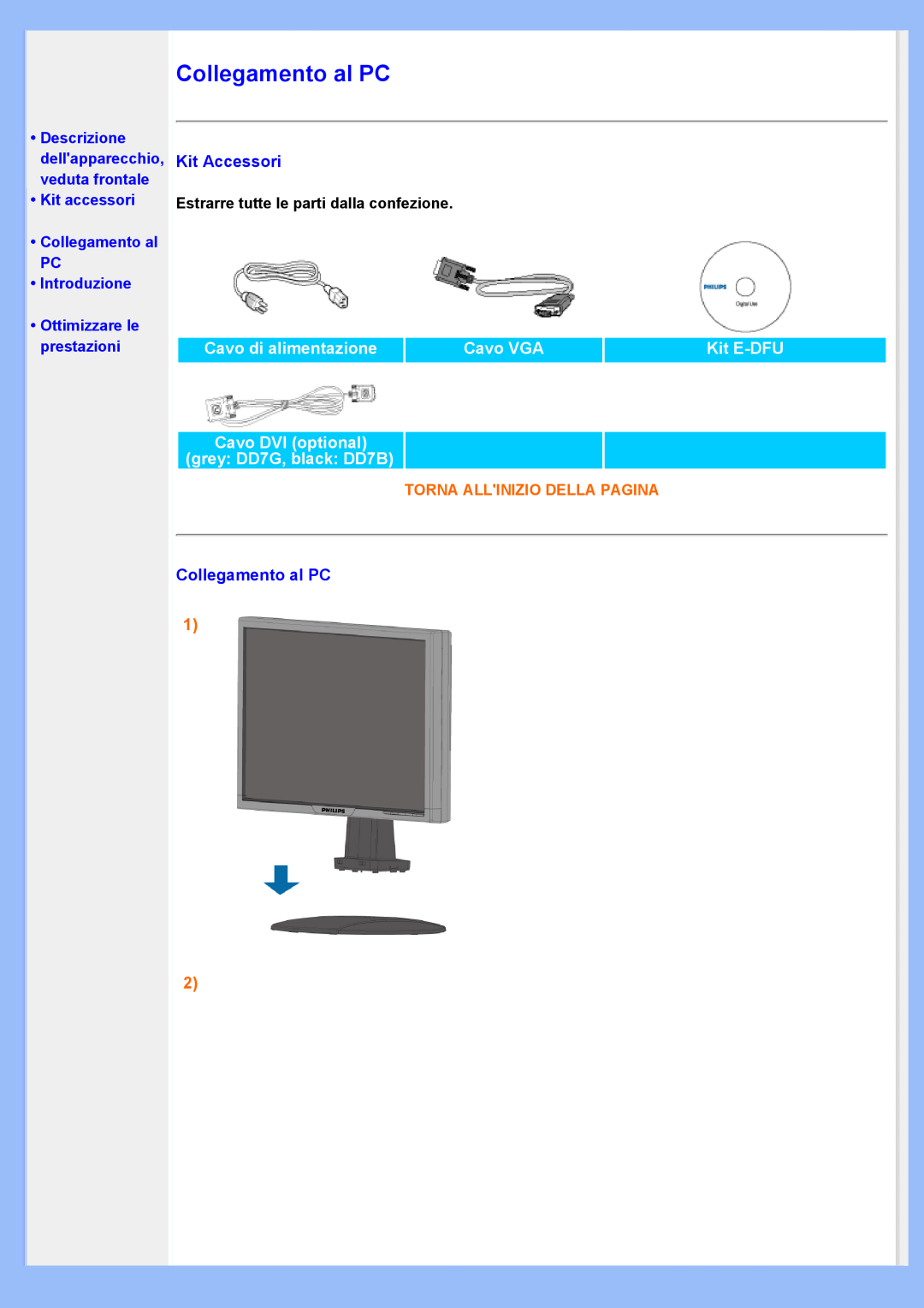 Philips 220VW8 Collegamento al PC, Kit Accessori, Cavo di alimentazione, Cavo VGA, Kit E-DFU, •Ottimizzare le prestazioni 