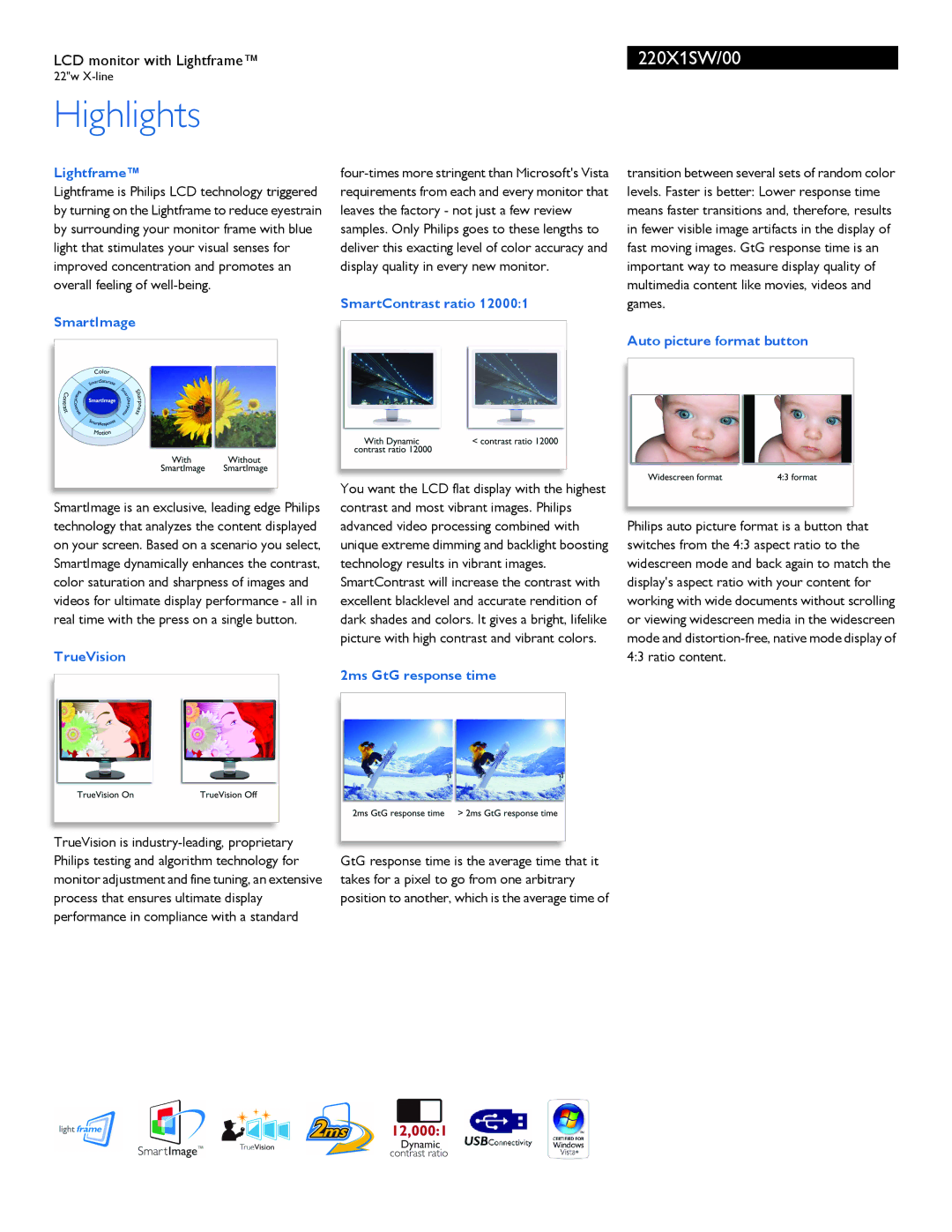 Philips 220X1SW Lightframe, SmartImage, TrueVision, SmartContrast ratio, 2ms GtG response time, Auto picture format button 