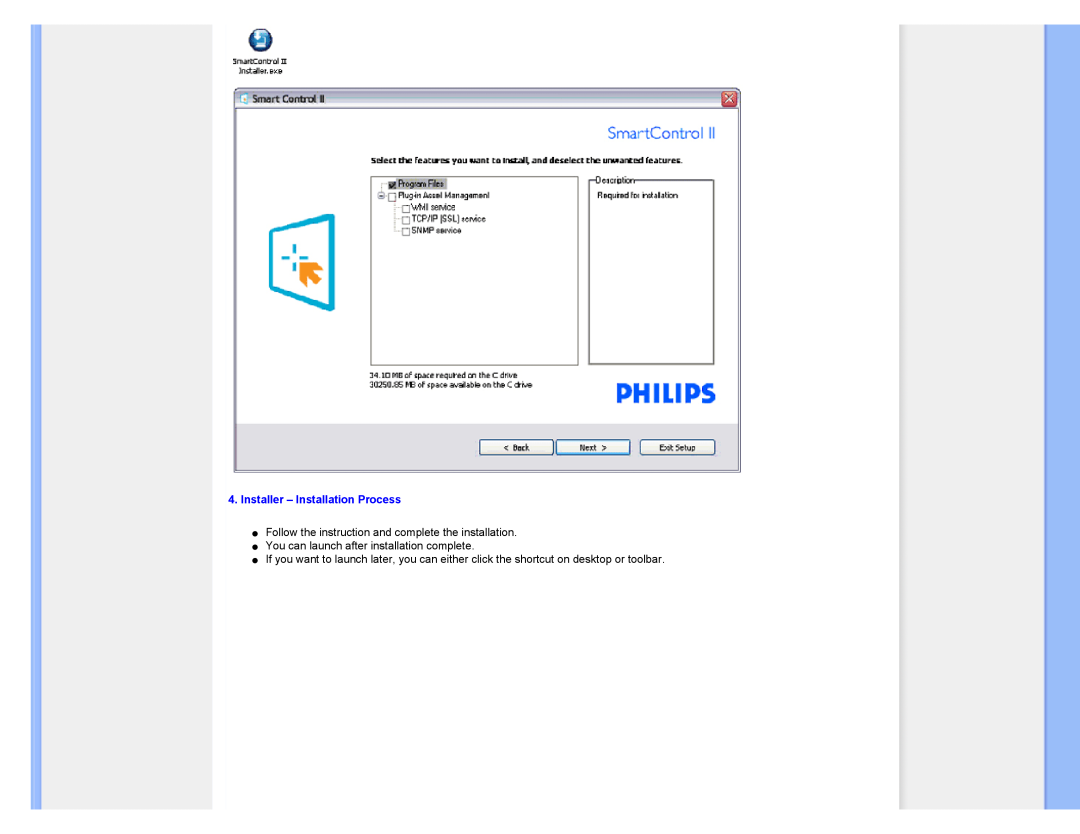 Philips 220XW8 user manual Installer - Installation Process, Follow the instruction and complete the installation 