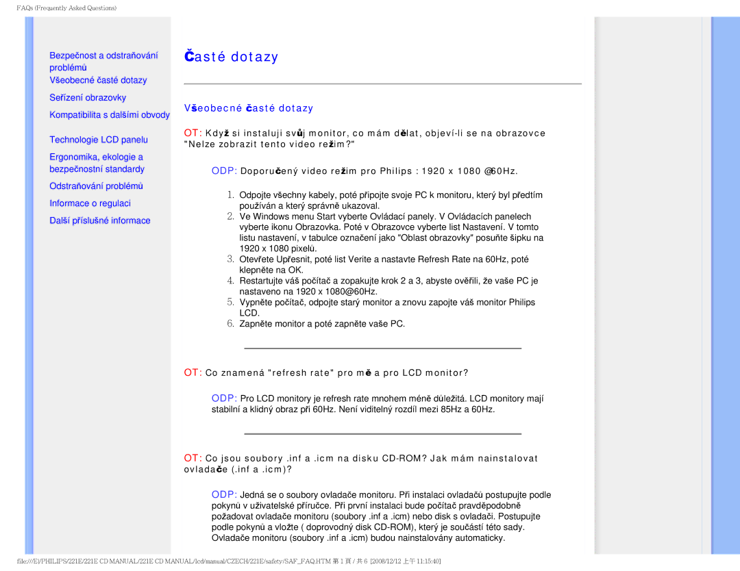 Philips 221E user manual Časté dotazy, Všeobecné časté dotazy, OT Co znamená refresh rate pro mě a pro LCD monitor? 