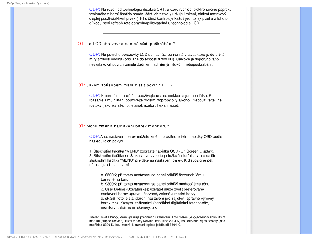 Philips 221E user manual OT Je LCD obrazovka odolná vůči poškrábání?, OT Jakým způsobem mám čistit povrch LCD? 
