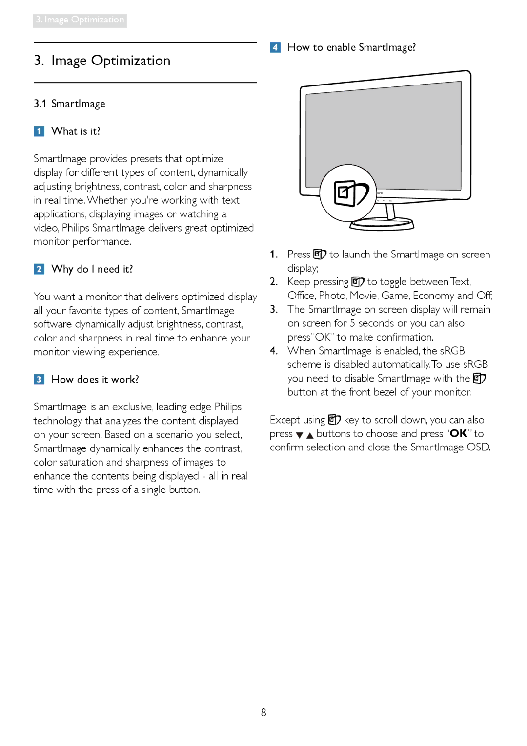 Philips 228C3L user manual Why do I need it?, How does it work?, Except using key to scroll down, you can also 