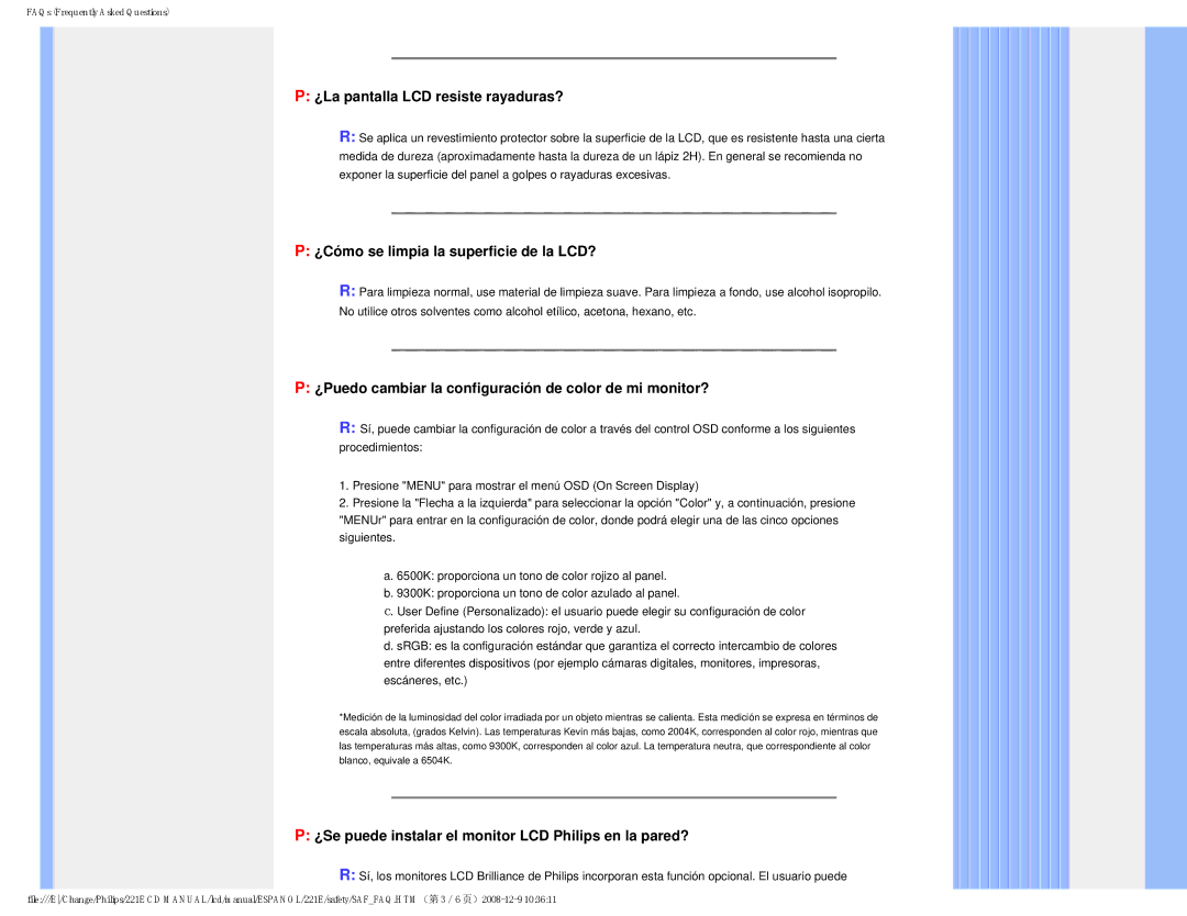 Philips 22IE user manual ¿La pantalla LCD resiste rayaduras?, ¿Cómo se limpia la superficie de la LCD? 