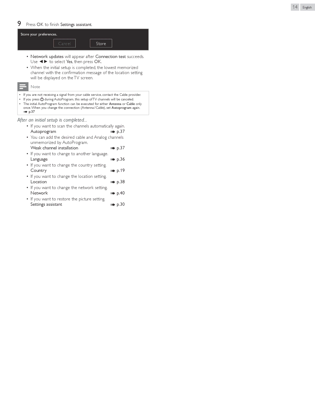 Philips 32PFL4907, 22PFL4907, 26PFL4907 After an initial setup is completed, Press OK to finish Settings assistant 