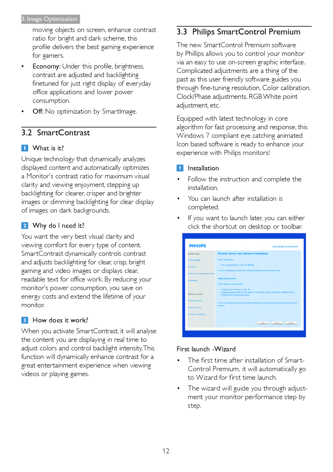 Philips 236G3DH SmartContrast, Philips SmartControl Premium, Off No optimization by SmartImage, First launch -Wizard 