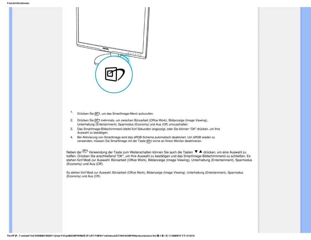 Philips 240PW9 user manual 1.Drücken Sie , um das SmartImage-Menüaufzurufen 