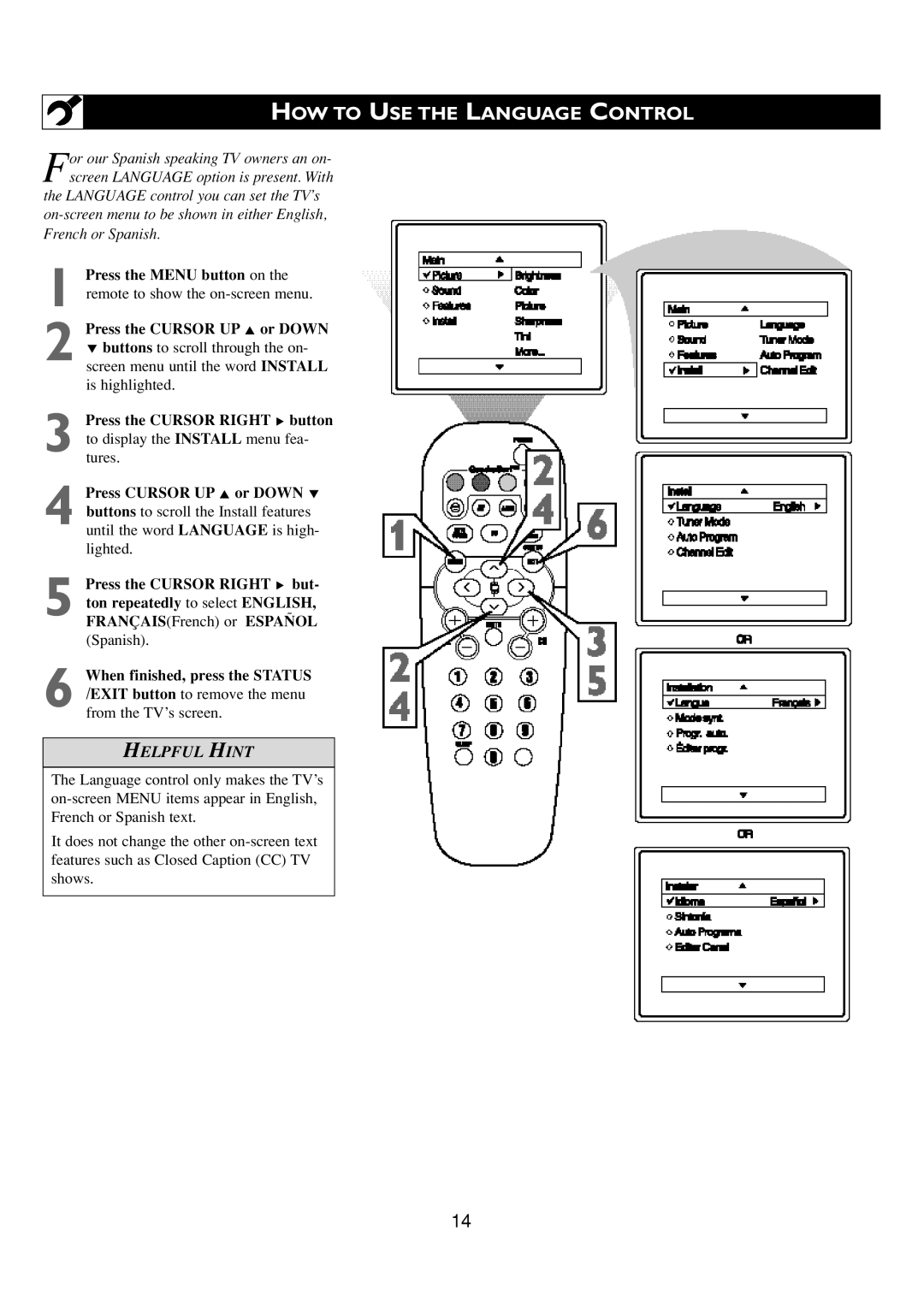 Philips 24PT6341/37 HOW to USE the Language Control, Press the Cursor Right Æ button, Press Cursor UP Î or Down ï 