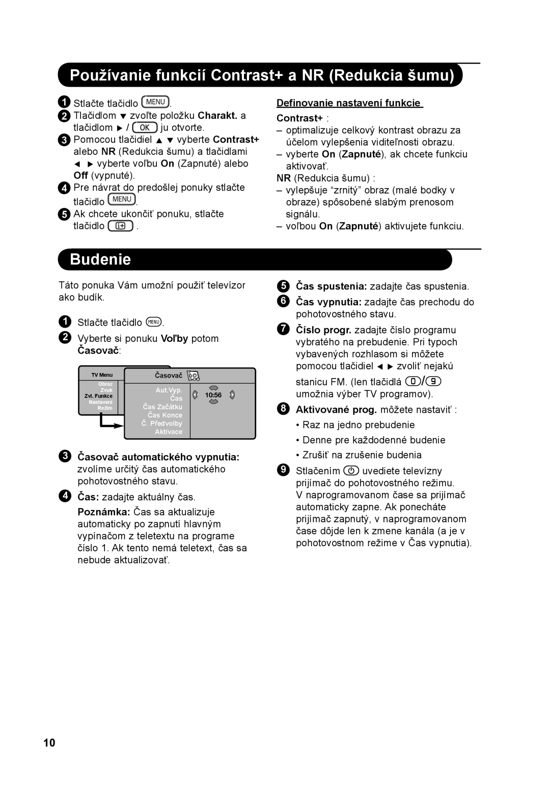 Philips 32PF5321 manual Používanie funkcií Contrast+ a NR Redukcia šumu, Budenie, Definovanie nastavení funkcie Contrast+ 