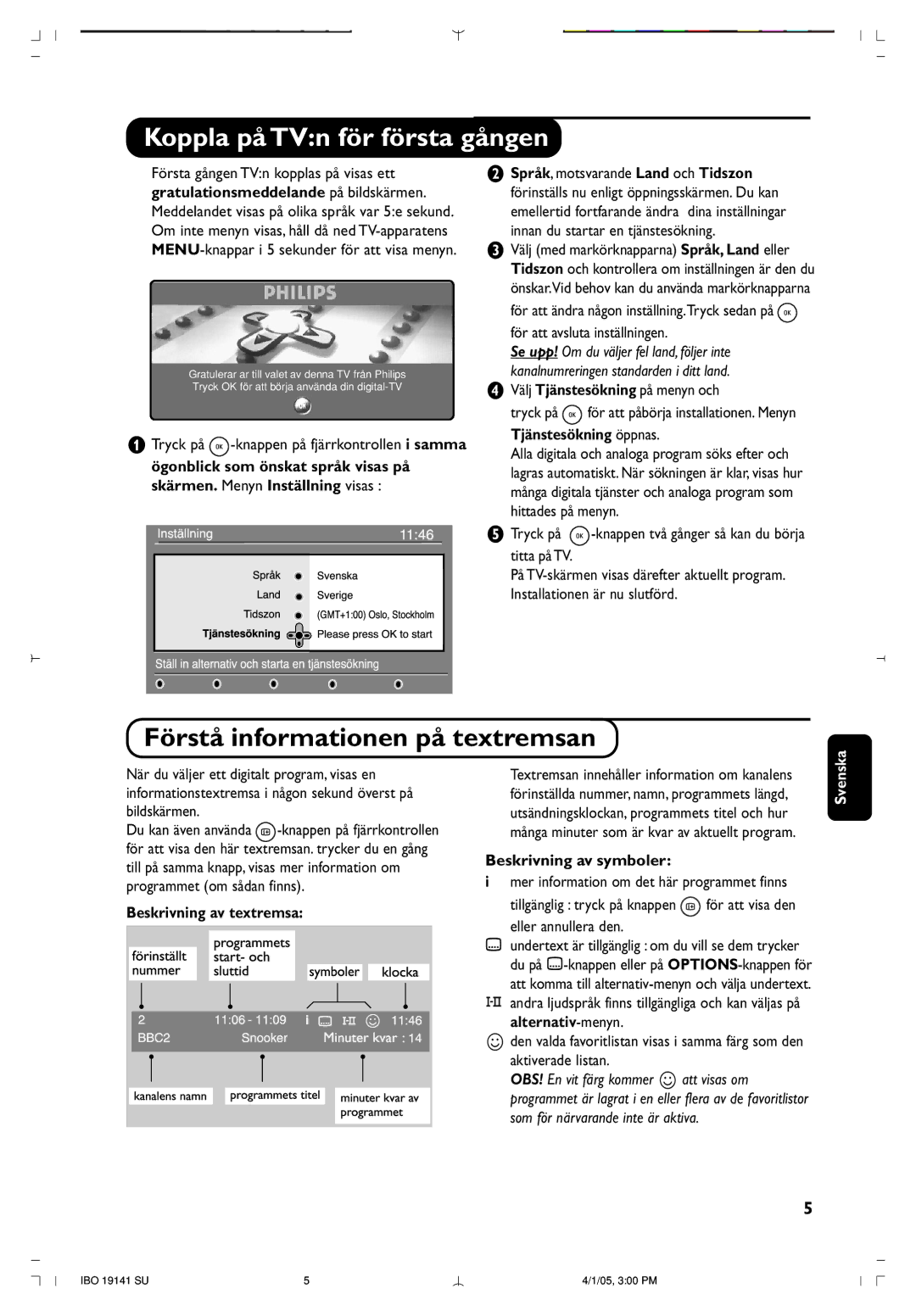 Philips 26PF5520D/10 Koppla på TVn för första gången, Förstå informationen på textremsan, Skärmen. Menyn Inställning visas 