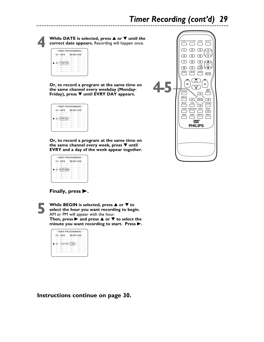 Philips 27DVCR55S owner manual Timer Recording cont’d, Finally, press B, Or, to record a program at the same time on 