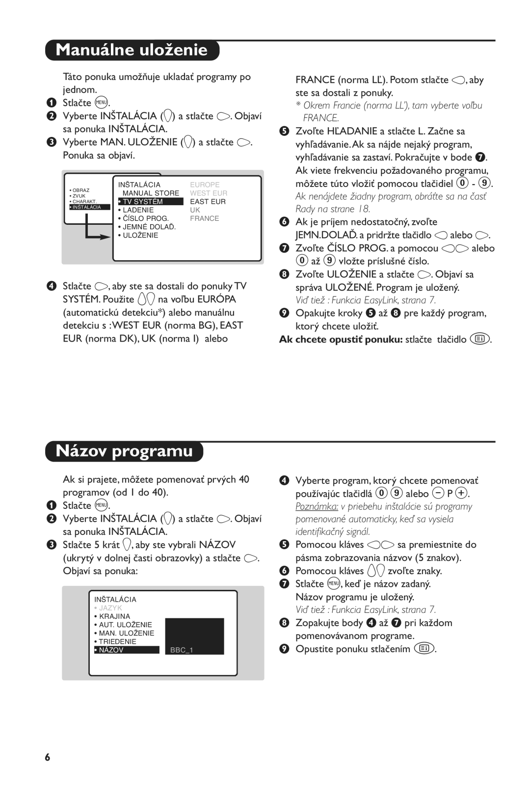 Philips 28PW6516/01 manual Manuálne uloženie, Názov programu, Okrem Francie norma LL’, tam vyberte voľbu 