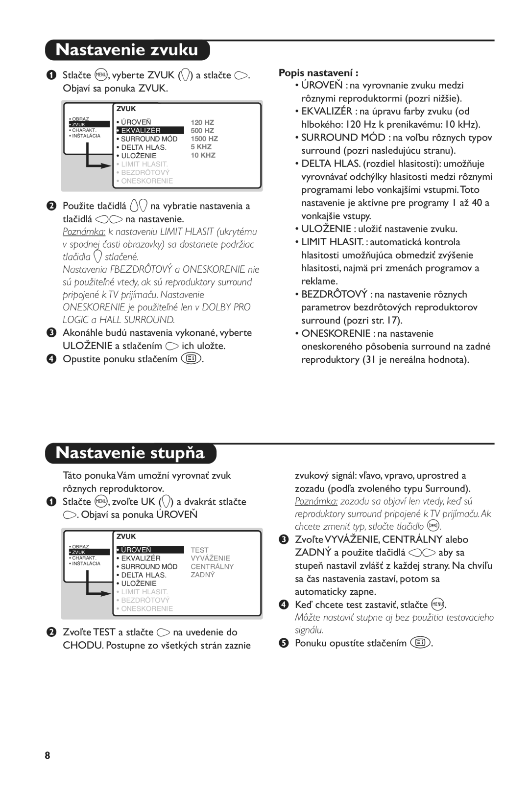 Philips 28PW6516/01 manual Nastavenie zvuku, Nastavenie stupňa, Automaticky zapne ‘ Keď chcete test zastaviť, stlačte H 