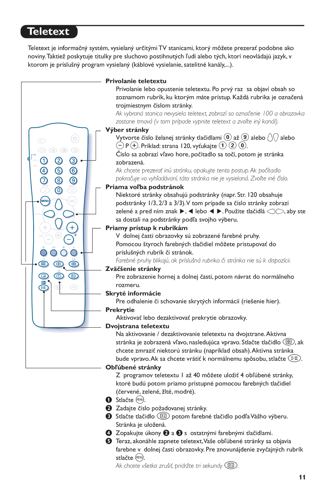 Philips 28PW6516/01 Privolanie teletextu, Výber stránky, Priama voľba podstránok, Priamy prístup k rubrikám, Prekrytie 