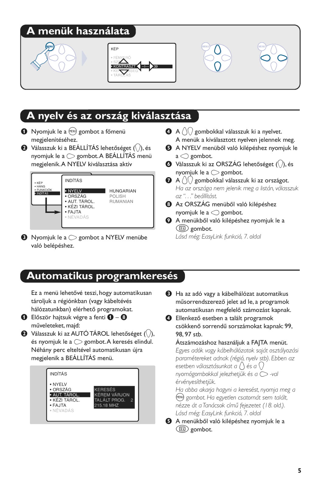 Philips 28PW6516/01 manual Menük használata, Nyelv és az ország kiválasztása, Automatikus programkeresés 