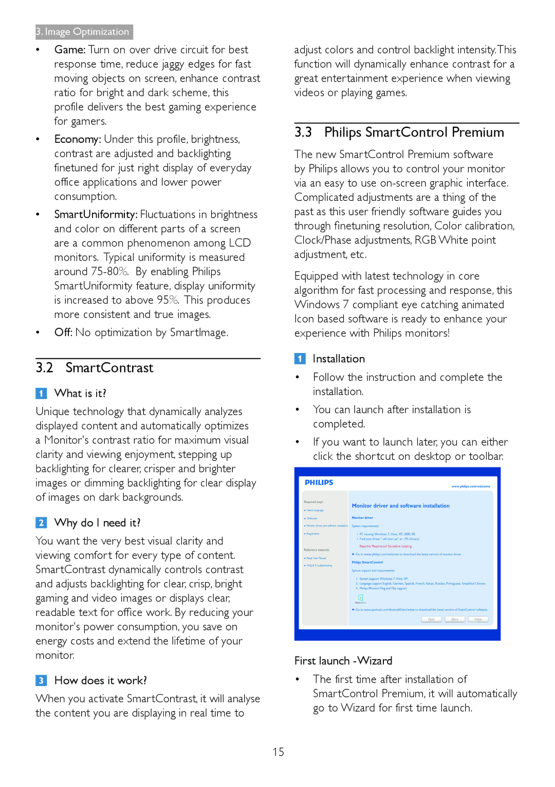 Philips 298P4, 298X4 SmartContrast, Philips SmartControl Premium, Off No optimization by SmartImage, First launch -Wizard 