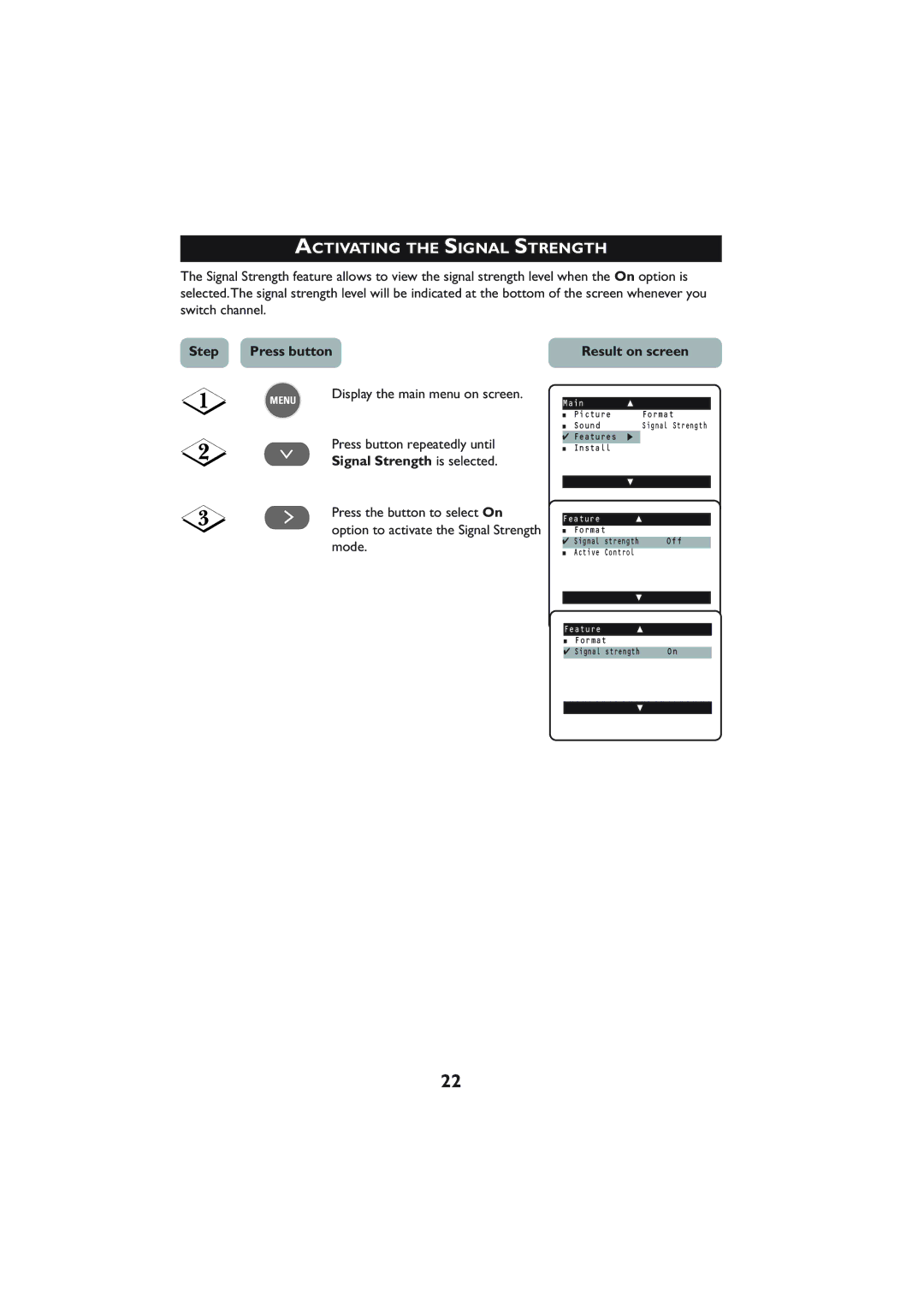 Philips 29PT5005 operating instructions Activating the Signal Strength, Step Press button, Signal Strength is selected 