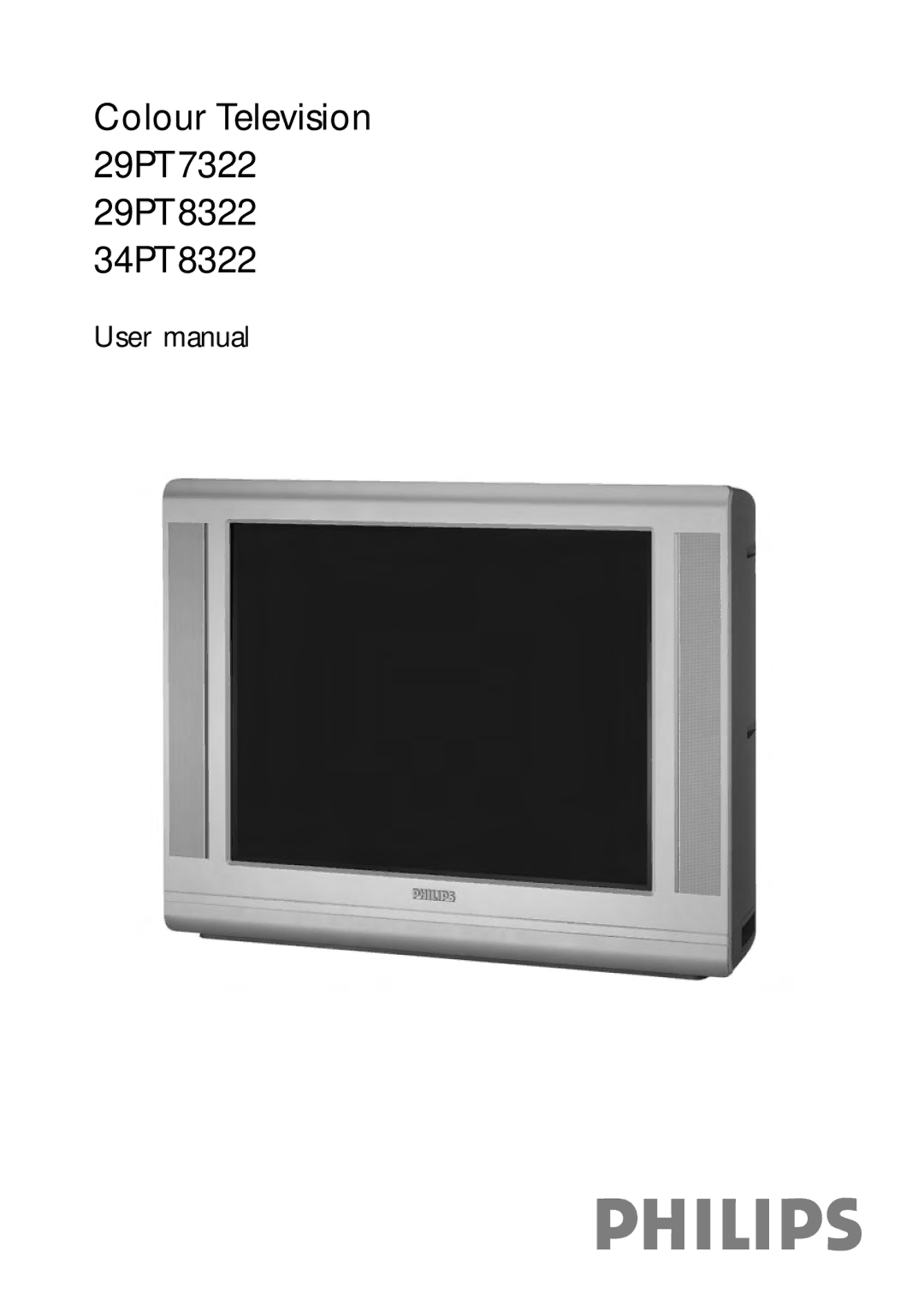 Philips 29PT7322, 29PT8322, 34PT8322 user manual Colour Television 29PT7322 29PT8322 34PT8322 