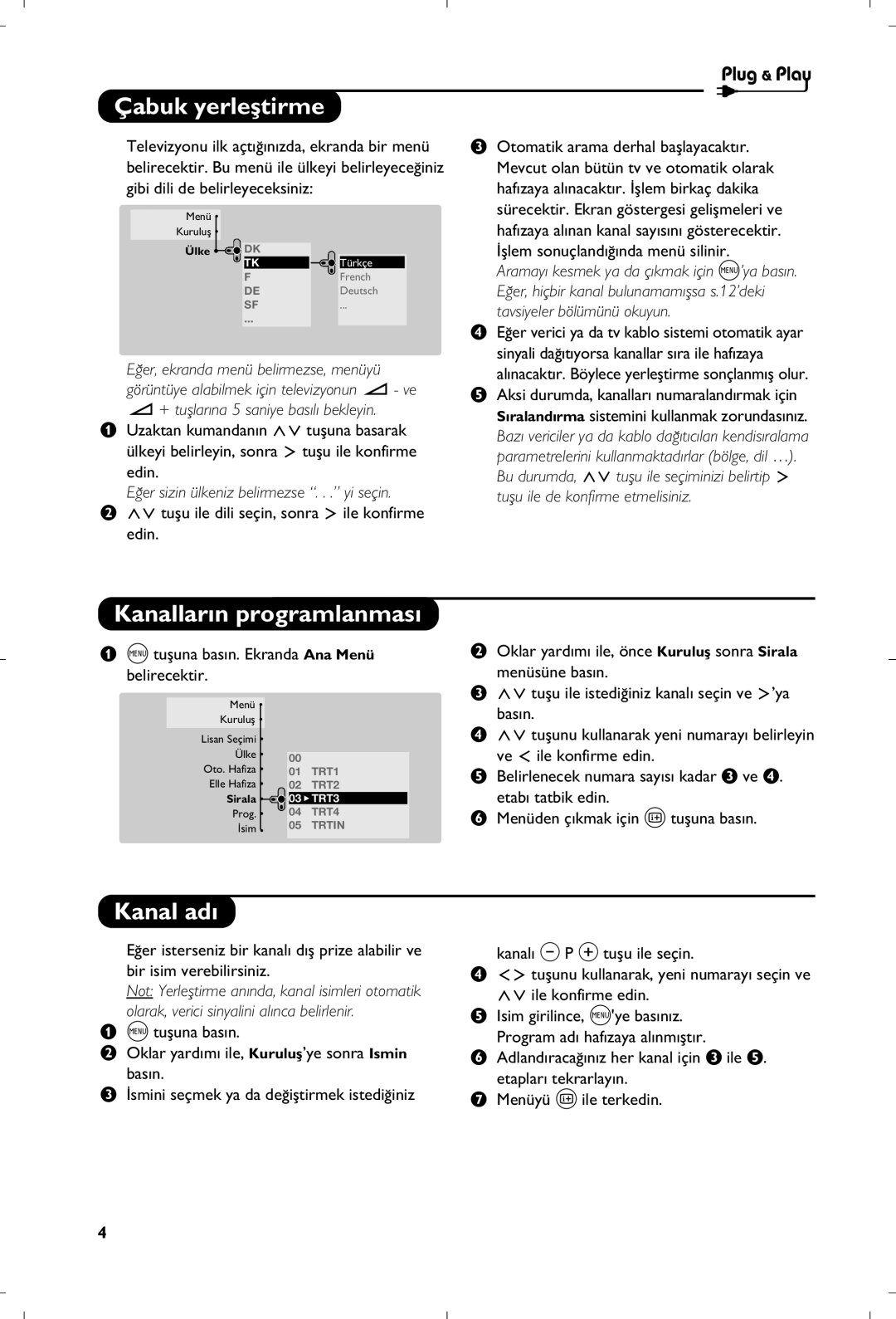 Philips 29PT8640/12 manual Çabuk yerleﬂtirme, Kanallar›n programlanmas›, Kanal ad›, + tuﬂlar›na 5 saniye bas›l› bekleyin 