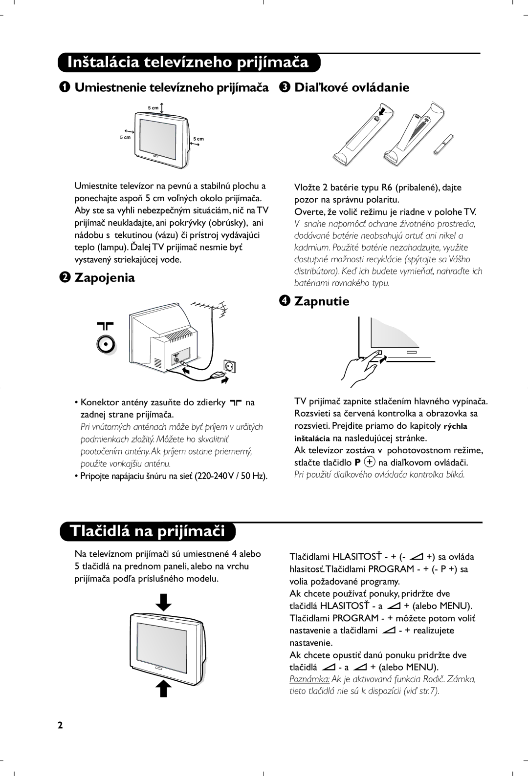 Philips 29PT8640/12 manual Inštalácia televízneho prijímača, Tlačidlá na prijímači, Zapojenia, ‘ Zapnutie 