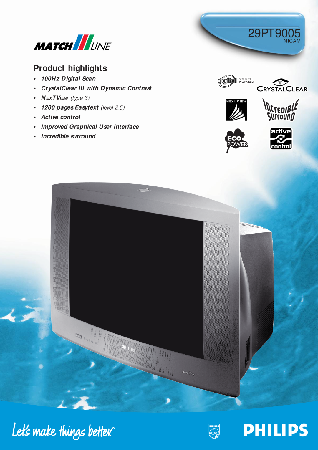 Philips 29PT9005 Nicam manual Product highlights, 100Hz Digital Scan CrystalClear III with Dynamic Contrast, NEXTVIEW type 