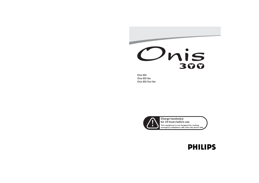Philips manual Charge handsets, for 24 hours before use, Onis Onis 300 Vox Onis 300 Duo Vox 