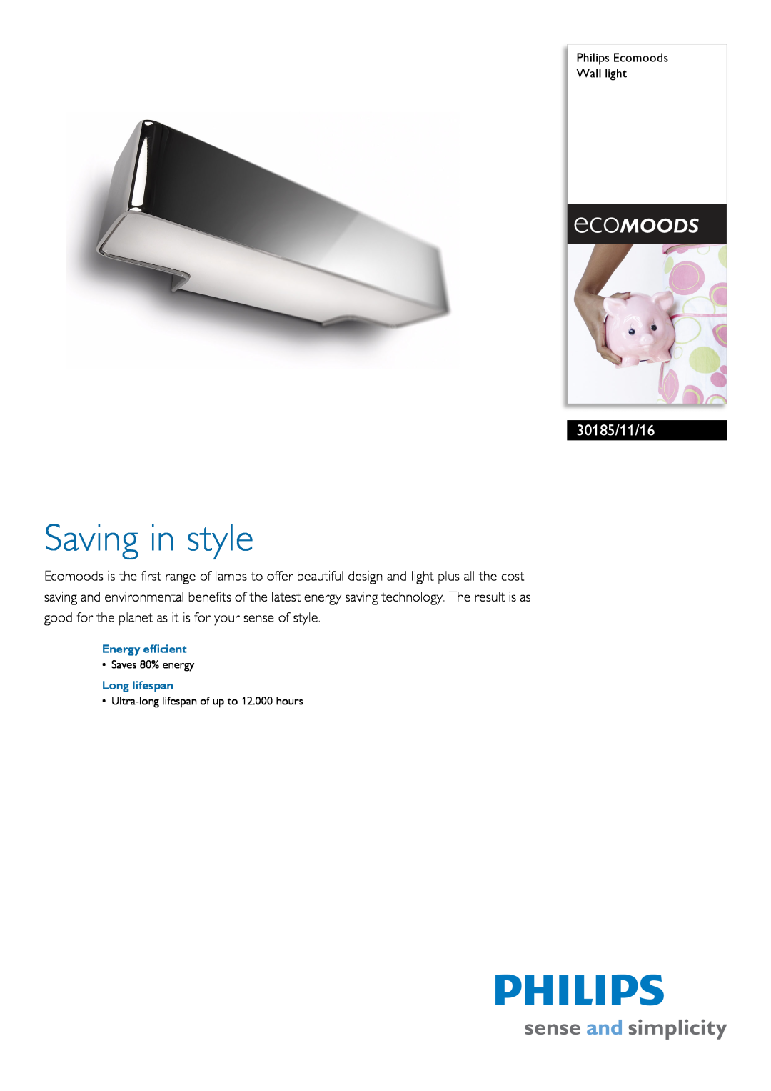 Philips 30185/11/16 manual Philips Ecomoods Wall light, Energy efficient, Long lifespan, Saving in style, Saves 80% energy 