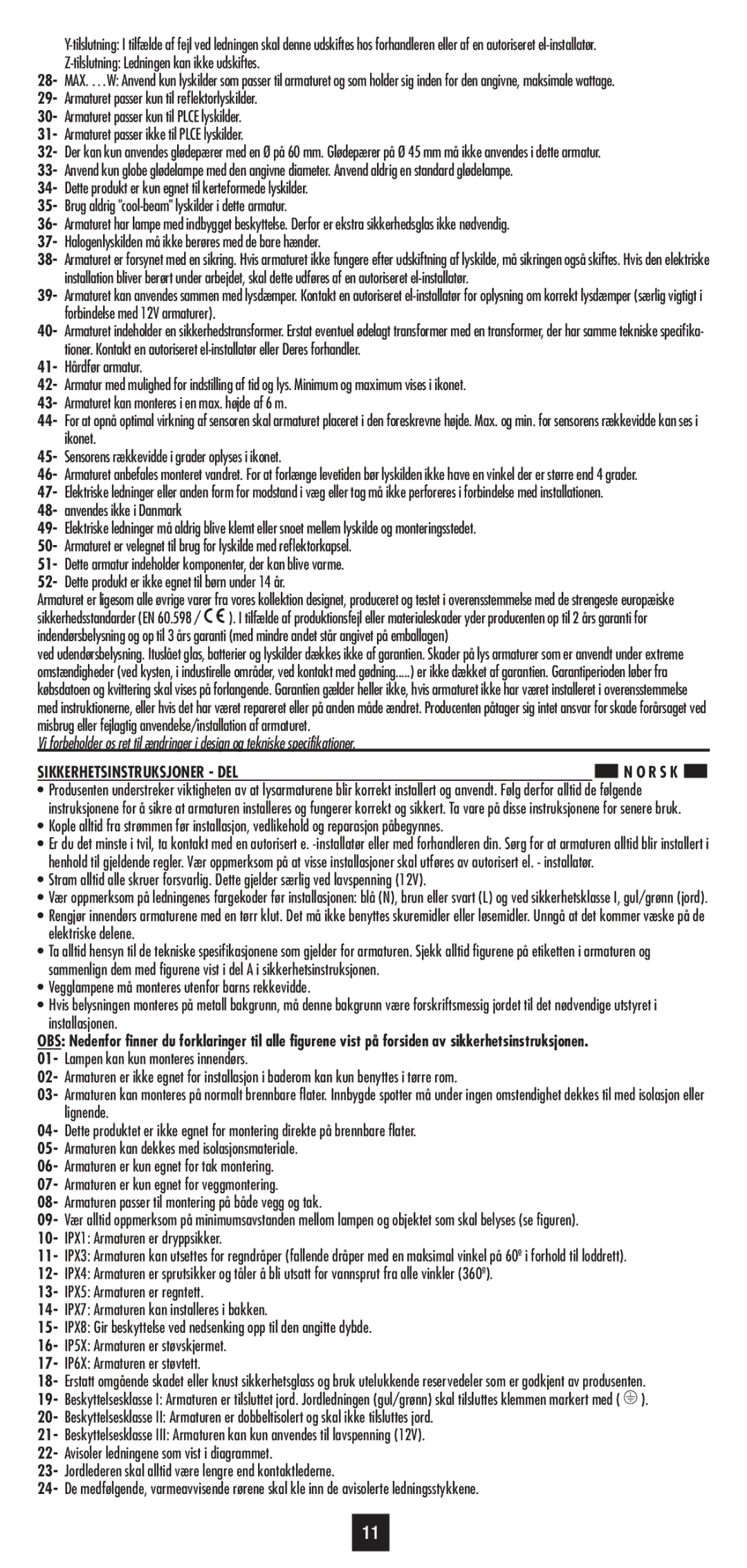 Philips 30185/**/16 Tilslutning Ledningen kan ikke udskiftes, Sikkerhetsinstruksjoner DEL, IPX1 Armaturen er dryppsikker 